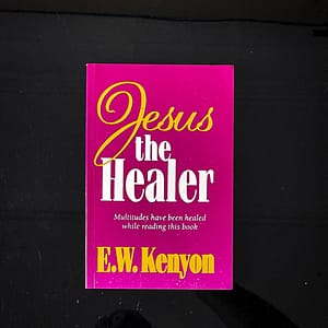 Jesus the Healer Book Cover by E. W. Kenyon